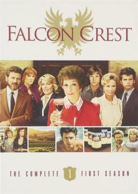  Familien i Falcon Crest - En saga om makt, kärlek och vinstockar i den amerikanska solen!