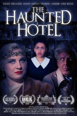 The Haunted Hotel a Chilling Mystery Story Featuring Early Special Effects!